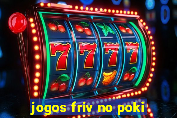 jogos friv no poki